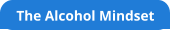 The Alcohol Mindset