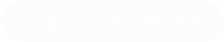 Stages of liver damage