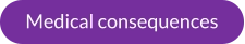 Medical consequences