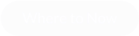 Where to Now