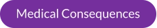 Medical Consequences