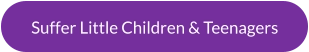 Suffer Little Children & Teenagers