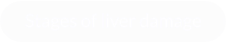 Stages of liver damage