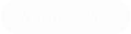 Where to Now