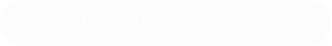 Suffer Little Children & Teenagers