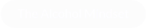 The Alcohol Mindset