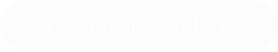 Other Points of Interest