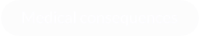 Medical consequences