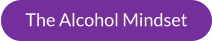 The Alcohol Mindset