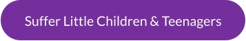 Suffer Little Children & Teenagers