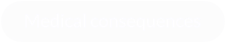 Medical consequences