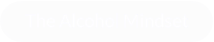 The Alcohol Mindset