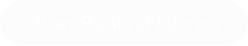 Other Points of Interest