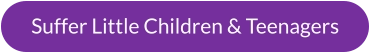Suffer Little Children & Teenagers
