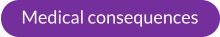 Medical consequences