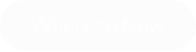Where to Now