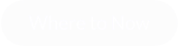 Where to Now