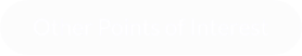 Other Points of Interest