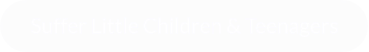 Suffer Little Children & Teenagers