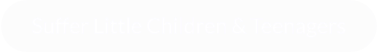 Suffer Little Children & Teenagers