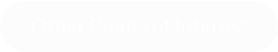 Other Points of Interest