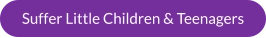 Suffer Little Children & Teenagers