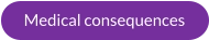 Medical consequences