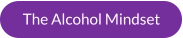 The Alcohol Mindset