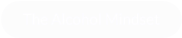 The Alcohol Mindset