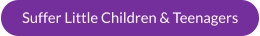 Suffer Little Children & Teenagers