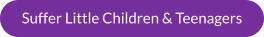 Suffer Little Children & Teenagers