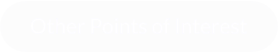 Other Points of Interest