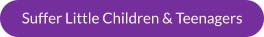 Suffer Little Children & Teenagers