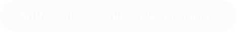 Suffer Little Children & Teenagers