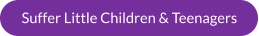 Suffer Little Children & Teenagers