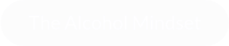 The Alcohol Mindset