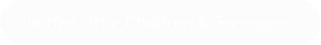 Suffer Little Children & Teenagers