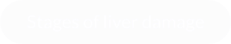 Stages of liver damage