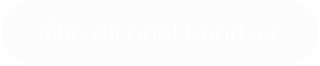 The Alcohol Mindset