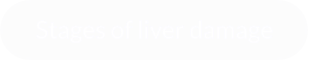 Stages of liver damage