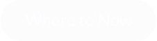 Where to Now