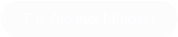 The Alcohol Mindset