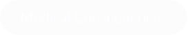 Medical Consequences