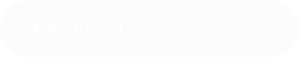 Medical Consequences