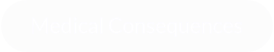 Medical Consequences
