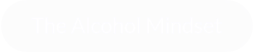 The Alcohol Mindset