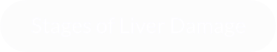 Stages of Liver Damage