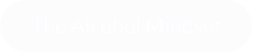 The Alcohol Mindset