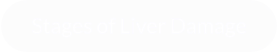 Stages of Liver Damage