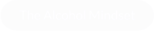 The Alcohol Mindset